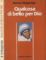 Qualcosa di bello per Dio. Madre Teresa di Calcutta