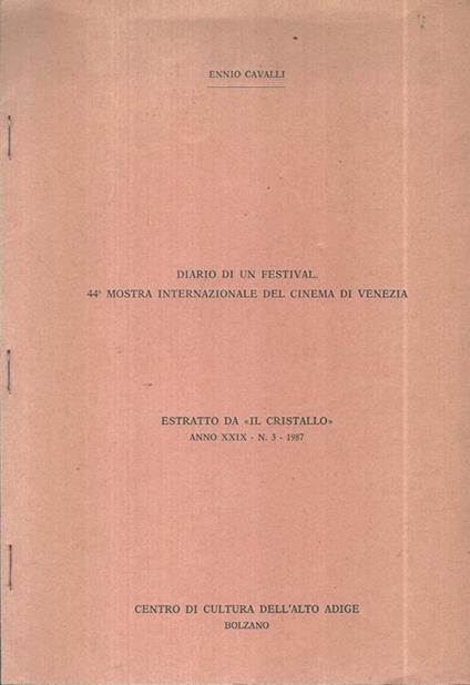 Diario di un festival. 44^ Mostra Internazionale del Cinema di Venezia. Estratto da "Il cristallo" Anno XXIX - n° 3 - 1987 - Ennio Cavalli - copertina