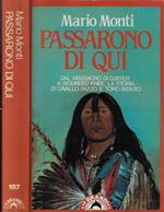 Passarono di qui. Dal massacro di Custer a Wounded Knee, la storia di Cavallo Pazzo e Tori Seduto