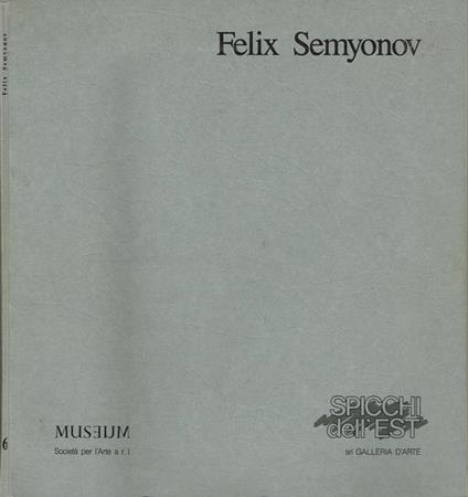 Immagine e immaginazione - La pittura di Felix Semyonov. Roma, 15 aprile-18 maggio - Italo Faldi - copertina