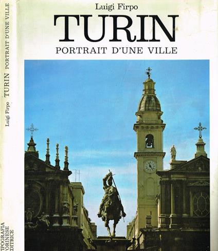 Turin. Portrait d'une ville - Luigi Firpo - copertina