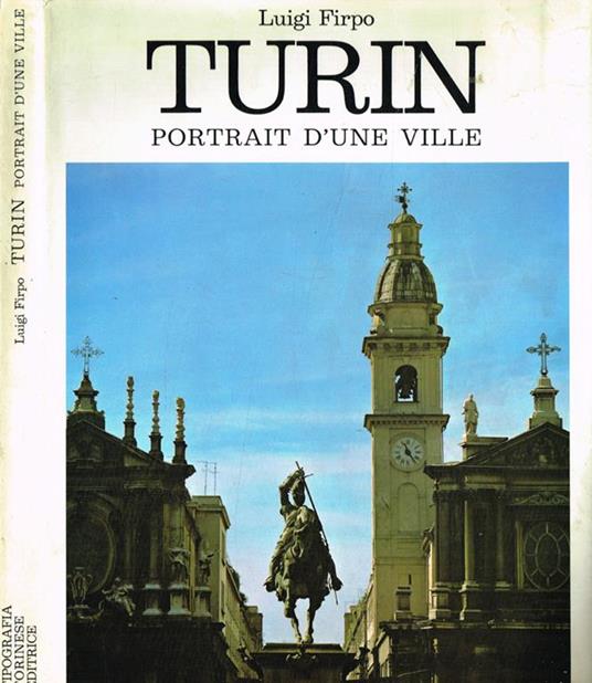 Turin. Portrait d'une ville - Luigi Firpo - copertina
