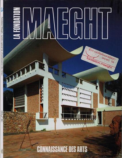 La Fondation Maeght. numéro spécial de "Connaissance des Arts" - Sylvain Boyer - copertina