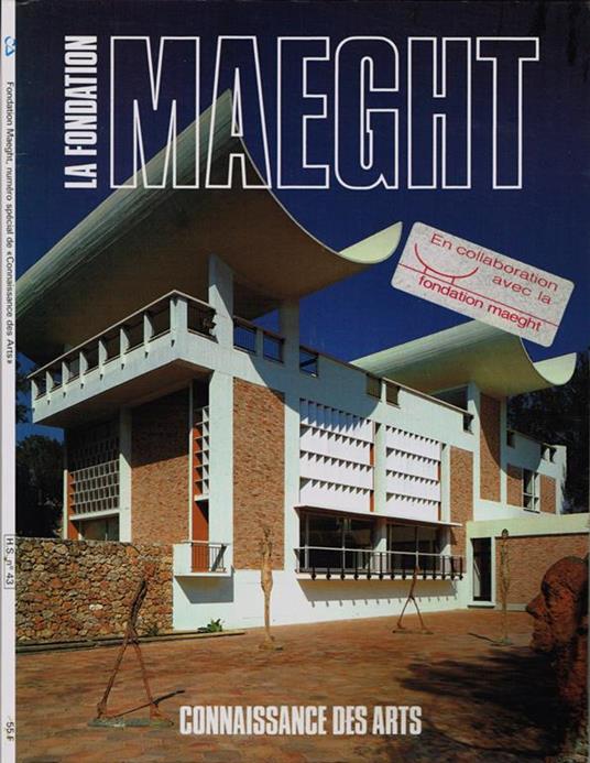 La Fondation Maeght. numéro spécial de "Connaissance des Arts" - Sylvain Boyer - copertina