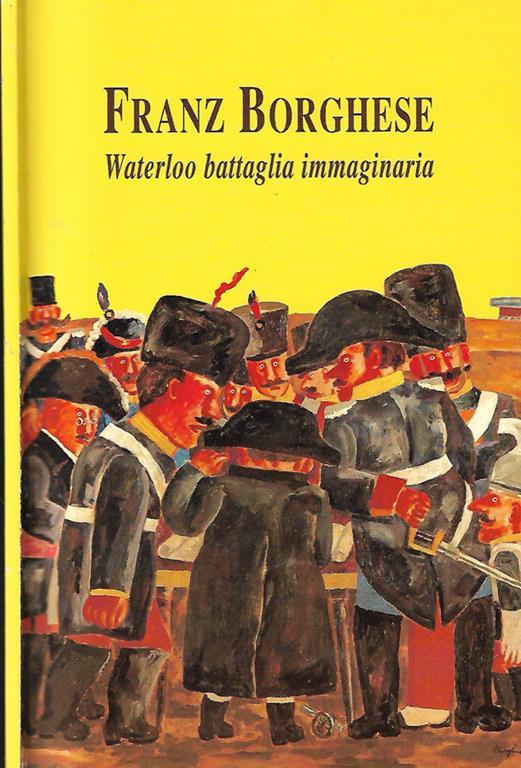 Waterloo battaglia immaginaria - Franz Borghese - copertina