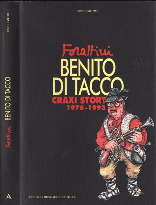 Benito di tacco. Craxi story 1976-1993 - Giorgio Forattini - copertina