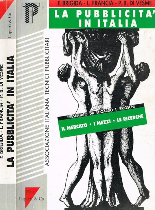 La pubblicità in Italia. Il mercato. I mezzi. Le ricerche - Franco Brigida - copertina