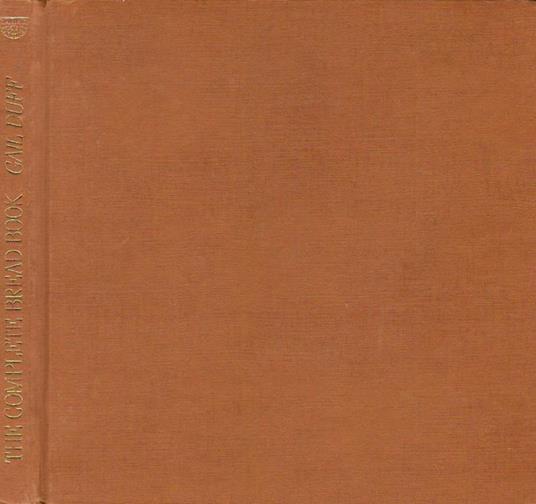 The complete Bread Book. 150 Traditional recipes from around the World - Gail Duff - copertina