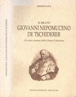 Il beato Giovanni Nepomuceno De Tschiderer. Un santo pastore della Chiesa Tridentina
