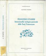 Francesco D'Assisi. Intenzionalità teologico-pastorale delle Fonti Francescane