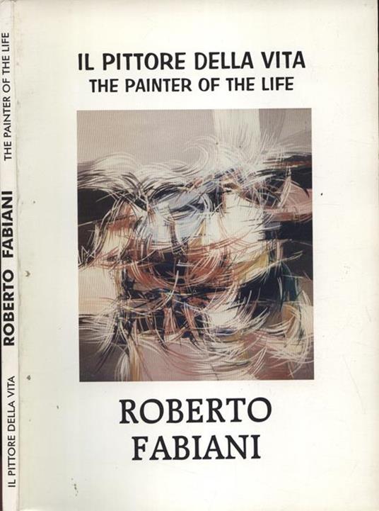 Il pittore della vita - The painter of the life - Roberto Fabiani - copertina