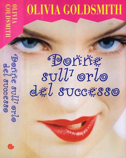 Donne sull'orlo del successo - Olivia Goldsmith - copertina