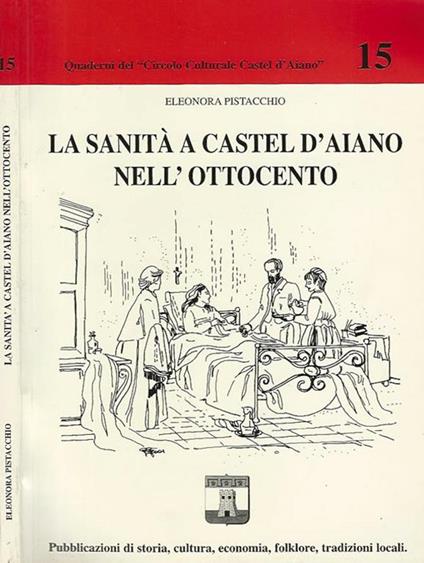 La Sanità a Castel D'Aiano nell'Ottocento - Eleonora Pistacchio - copertina