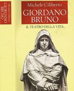 Giordano Bruno. Il teatro della vita