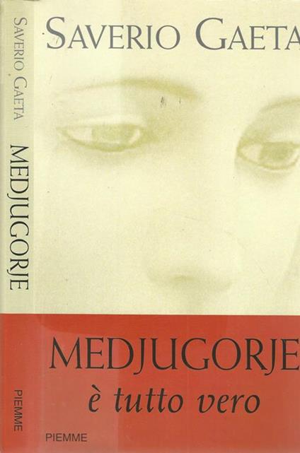 Medjugorje: è tutto ero - Saverio Gaeta - copertina