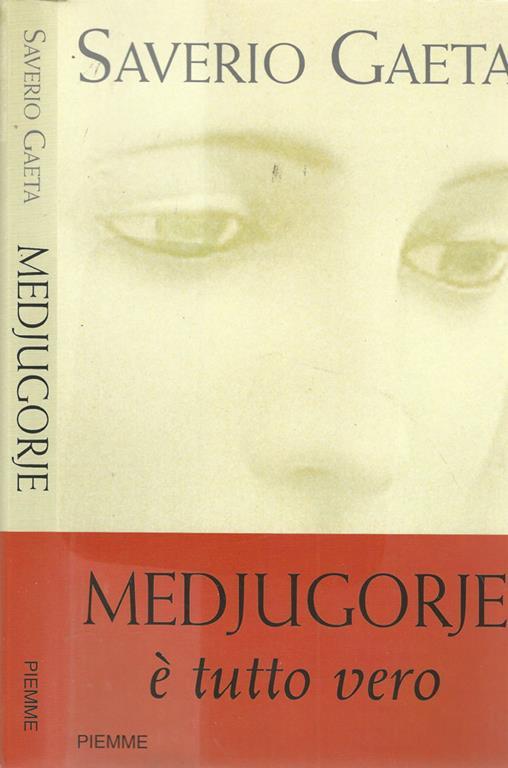 Medjugorje: è tutto ero - Saverio Gaeta - copertina