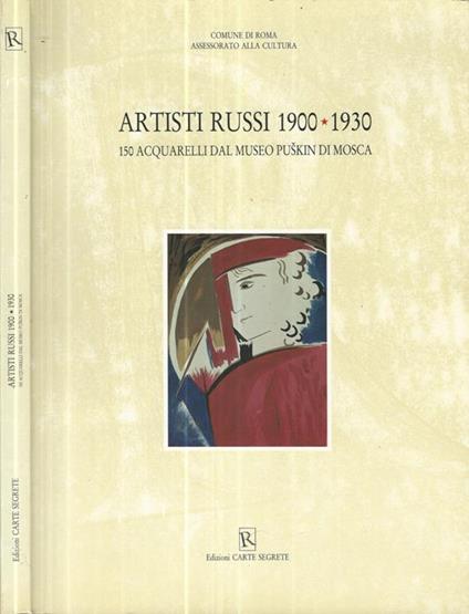 Artisti russi 1900-1930. 150 acquarelli dal Museo Puskin di Mosca - copertina