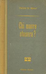 Chi muore stasera?