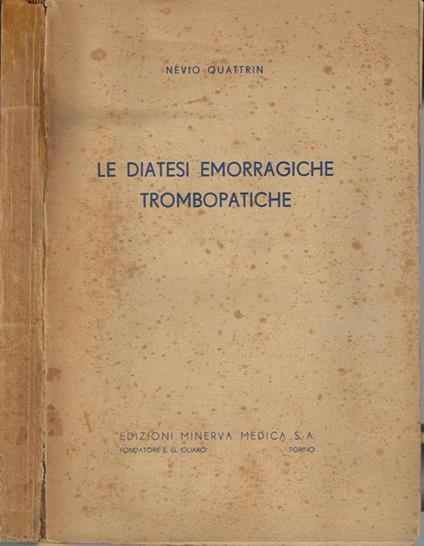 Le diatesi emorragiche trombopatiche - Nevio Quattrin - copertina