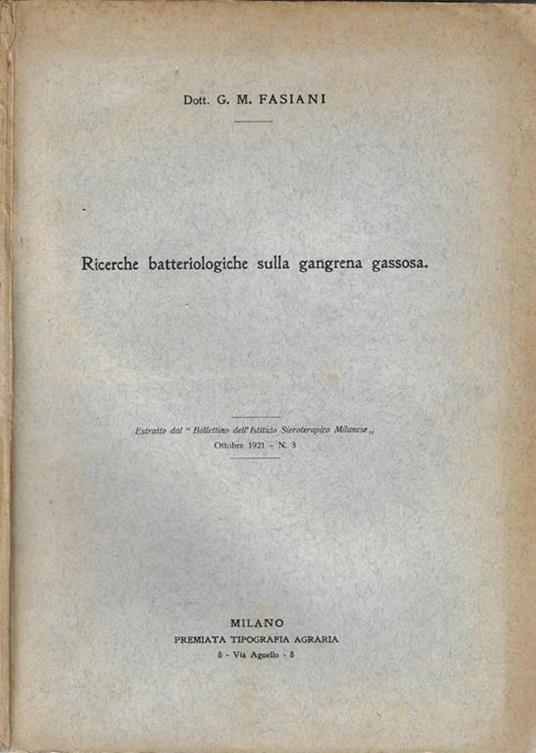 Ricerche batteriologiche sulla gangrena gassosa. Estratto dal Bollettino dell'istituto Sieroterapico Milanese ottobre 1921 n° 3 - G. M. Fasiani - copertina