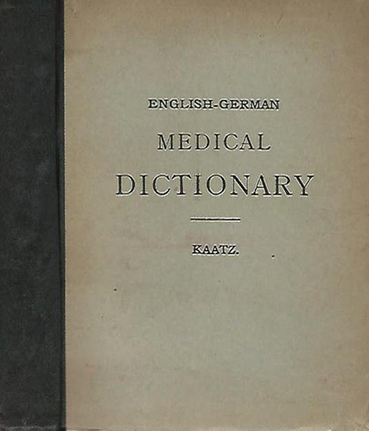 English - German Medical Dictionary vol. I - Moritz Kaatz - copertina