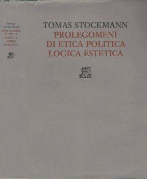 Prolegomeni di etica politica logica estetica - Tomas Stockmann - copertina