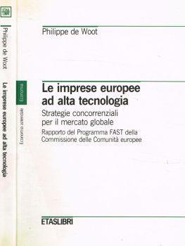 Le imprese europee ad alta tecnologia. Strategie concorrenziali per il mercato globale - copertina