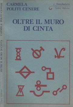 Oltre il muro di cinta - Carmela Politi Cenere - copertina