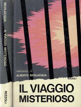 Il viaggio misterioso - Alberto Bevilacqua - copertina