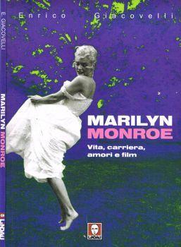 Marilyn Monroe. Vita, carriera, amori e film - Enrico Giacovelli - copertina