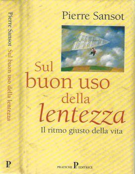 Sul buon uso della lentezza. Il ritmo giusto della vita - Pierre Sansot - copertina