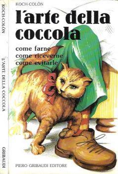 L' Arte della Coccola. Come farne - Come riceverne - Come evitarle - E. Kock - copertina