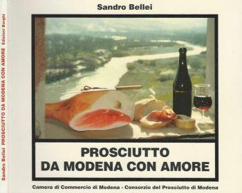 Prosciutto. Da Modena con amore - Sandro Bellei - copertina