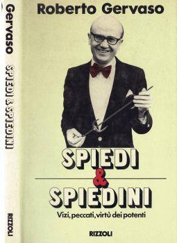 Spiedi & spiedini. Vizi, peccati, virtù dei potenti - Roberto Gervaso - copertina