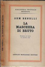 La maschera di Bruto. Dramma in versi in quattro atti