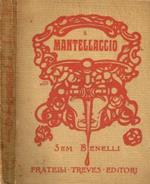 Il mantellaccio. Poema drammatico in quattro atti