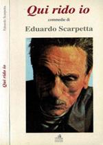 Qui rido io. Commedie di Eduardo Scarpetta