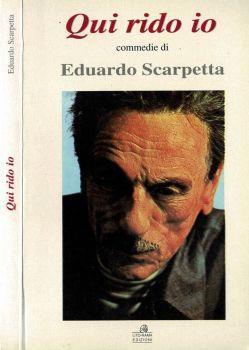 Qui rido io. Commedie di Eduardo Scarpetta - Eduardo Scarpetta - copertina