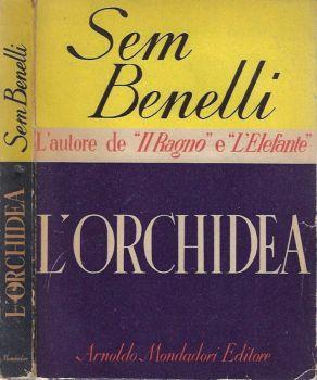 L' orchidea. Commedia in tre atti - Sem Benelli - copertina