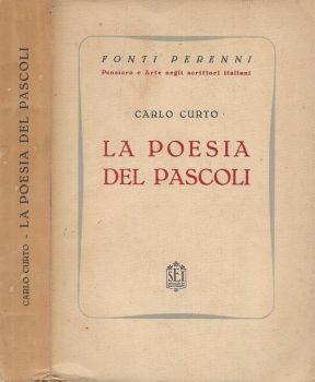 La poesia del Pascoli. Storia e caratteri - Carlo Curto - copertina