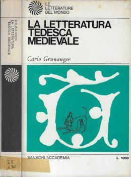 La letteratura tedesca medievale - Carlo Grunanger - copertina
