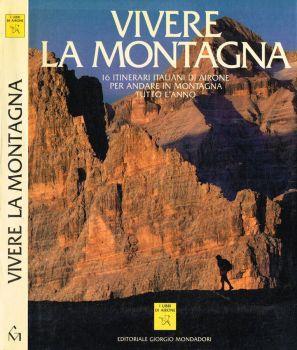 Vivere la montagna. 16 itinerari italiani di Airone per andare in montagna tutto l'anno - copertina