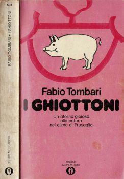 I ghiottoni. Un ritorno gioioso alla natura nel clima di Frusaglia - Fabio Tombari - copertina