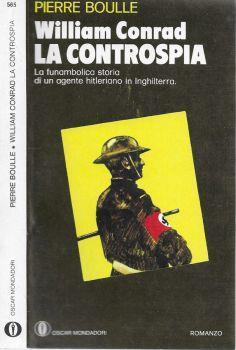 William Conrad, la controspia. La funambolica storia di un agente hitleriano in Inghilterra - Pierre Boulle - copertina