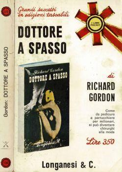 Dottore a spasso. Come da pedicure e parrucchiere per milionari, si può diventare chirurghi alla moda - Richard Gordon - copertina