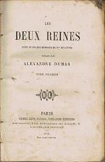 Les deux reines. suite et fin des mémoires de M.lle De Luynes - Tome Premier