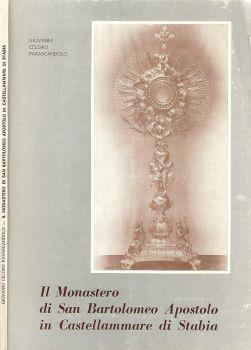 Il Monastero di San Bartolomeo Apostolo in Castellamare di Stabia. (Otto secoli di storia) - Giovanni Celoro Parascandolo - copertina