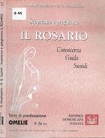 Scopriamo e preghiamo il rosario. Conoscenza, Guida, Sussidi