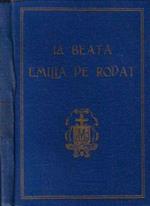 La beata Emilia De Rodat fondatrice delle suore della Santa Famiglia di Villafranca - De Rouergue. 1787 - 1852