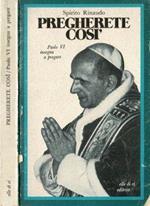 Pregherete così. Paolo VI vi insegna a pregare